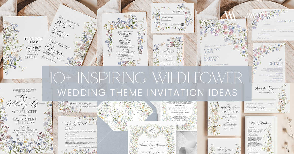 10+ Inspiring Wildflower Wedding Theme Invitation Ideas 10+ Inspiring Wildflower Wedding Theme Invitation Ideas