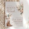 Boots Brunch Bridal Shower Invitation | Rustic Boho Pampas Floral Cowgirl Theme Boots Brunch Bridal Shower Invitation | Rustic Boho Pampas Floral Cowgirl Theme